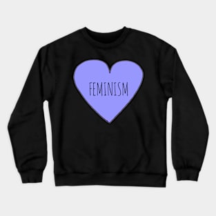 Feminism Love Crewneck Sweatshirt